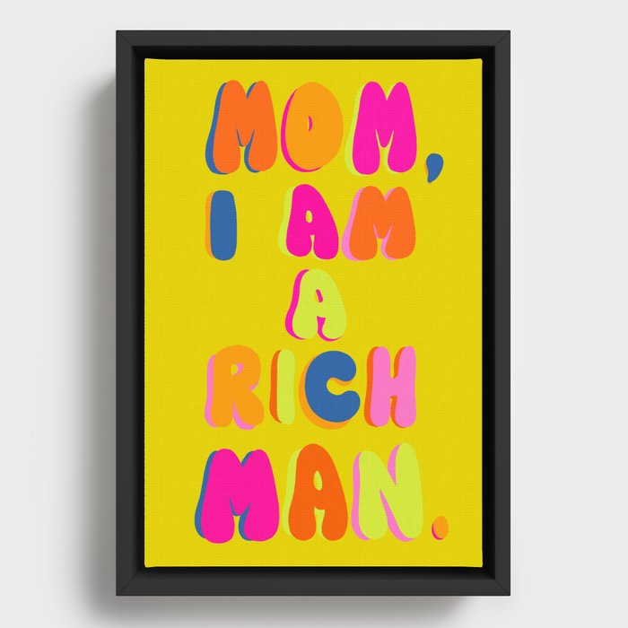 Mom, I Am A Rich Man Framed Canvas