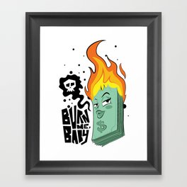 Burn Me Baby Framed Art Print