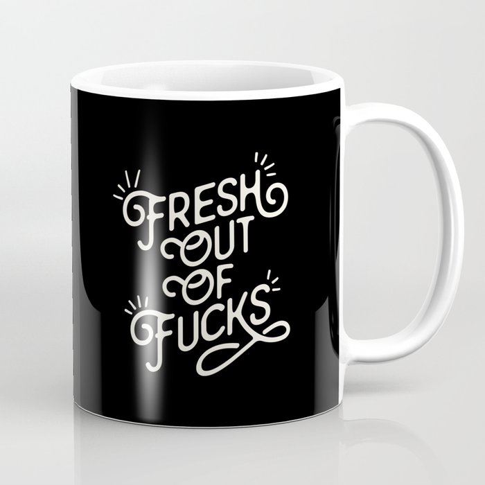 Fresh Out of Fucks Coffee Mug