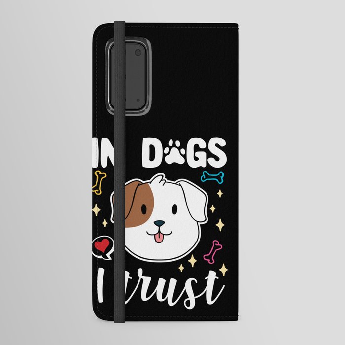 In Dogs I Trust Android Wallet Case