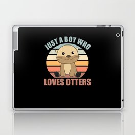 Just a boy who loves otters Loves - Sweet Otter Laptop Skin