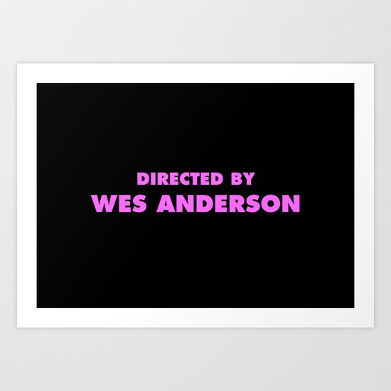 Directed By Wes Anderson Art Print