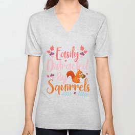 Easily Distracted By Squirrels - Funny Squirrel Watcher Gift Unisex V-Neck