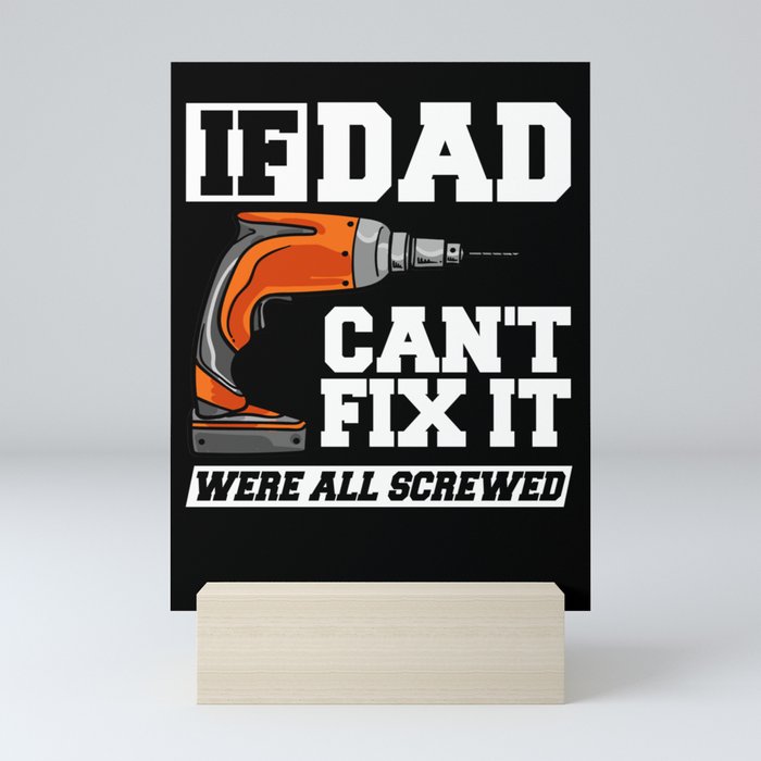 If Dad Can't Fix It Repair Drill Father's Day Mini Art Print