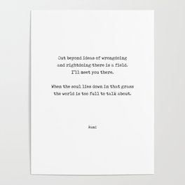 Out beyond ideas of wrongdoing and rightdoing - Rumi Quote - Typewriter Print 1 Poster