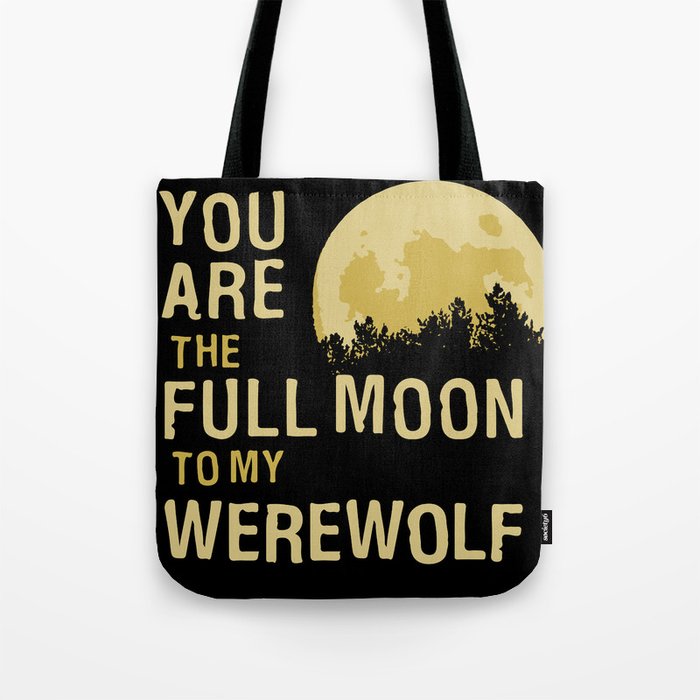 You Are The Full Moon To My Werewolf (Halloween Set) Tote Bag