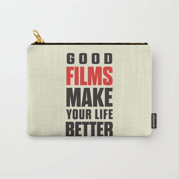 Good films make your life better, good movies, movie love, Cinema lovers Carry-All Pouch