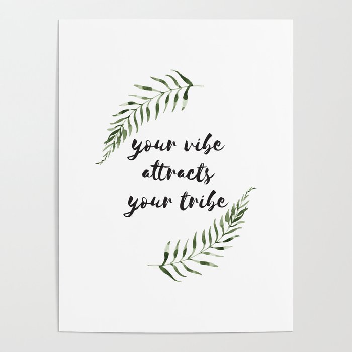 Your Vibe Attracts Your Tribe Poster By Moondoo Design Society6