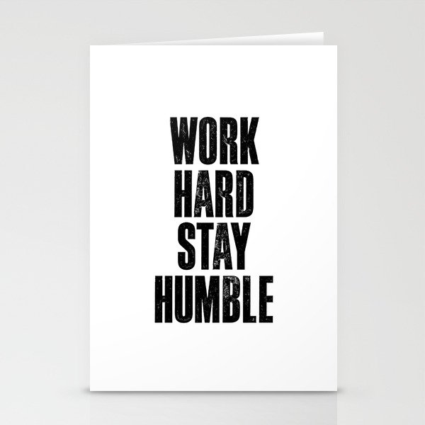 Work Hard Stay Humble Black and White Letterpress Poster Office Decor Tee Shirt Stationery Cards