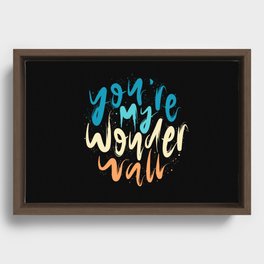You're My Wonderwall Framed Canvas