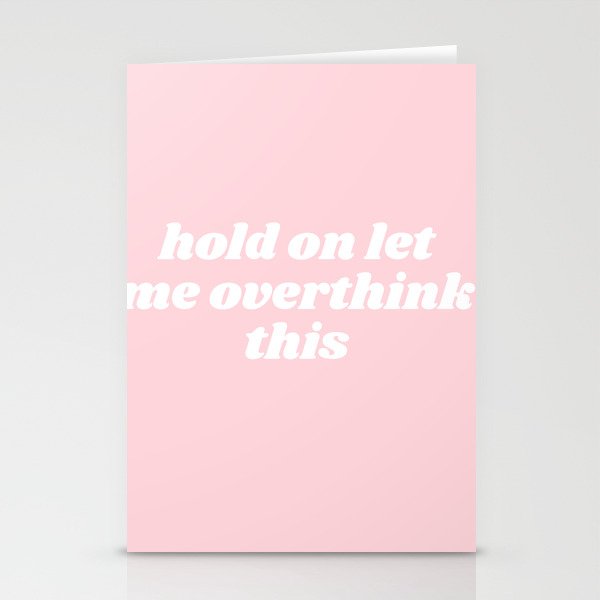 hold on let me overthink Stationery Cards