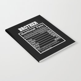 Brother Nutritional Facts Funny Notebook