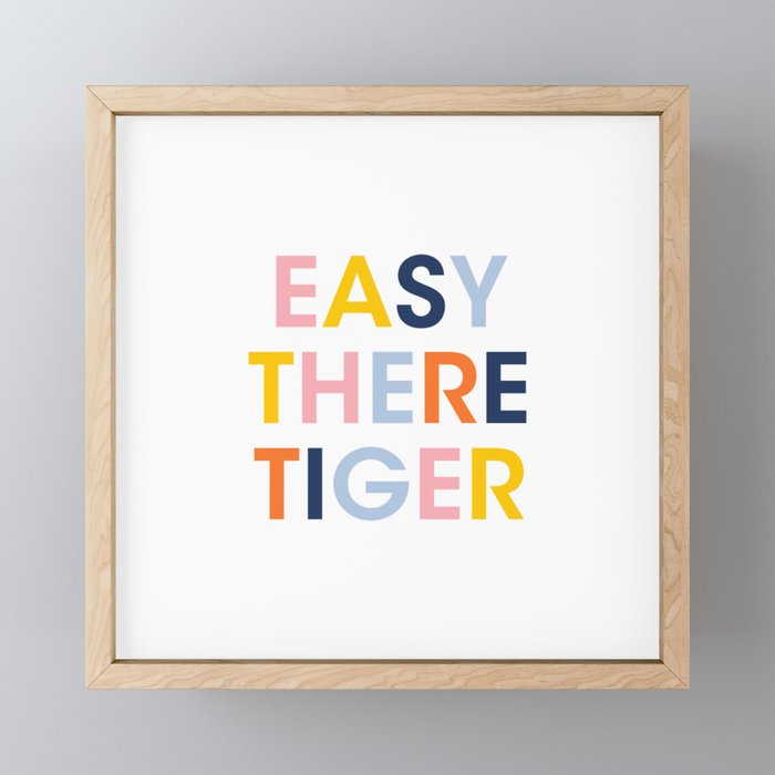 easy there tiger Framed Mini Art Print