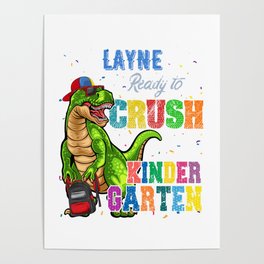 Layne Name, I'm Ready To Crush kindergarten T Rex Dinosaur Poster