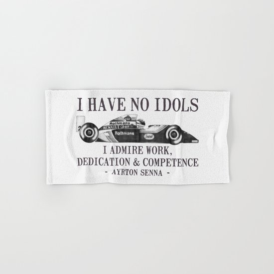 I Have No Idols - Senna Quote Hand & Bath Towel