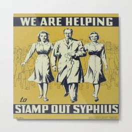 Vintage poster - We Are Helping to Stamp Out Syphilis Metal Print | Advertisement, Vintageposter, Hip, Wpa, Usa, Retro, Cool, Colorful, Fun, Americana 