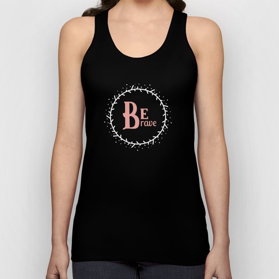 Be Brave Unisex Tank Top