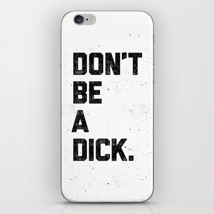 Don't Be A Dick iPhone Skin