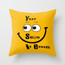 Your Smile  Throw Pillow