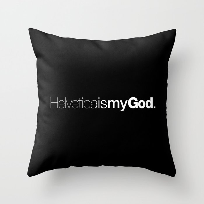 HelveticaismyGod #02 Throw Pillow