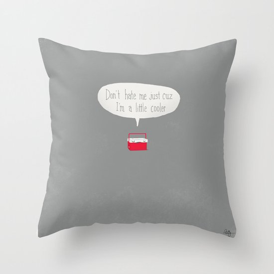 Just a little cooler Throw Pillow