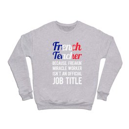Funny French Teacher Crewneck Sweatshirt