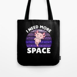 Axolotl I Need More Space Astronaut Tote Bag