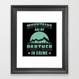 Mountain Nature Saying funny Framed Art Print