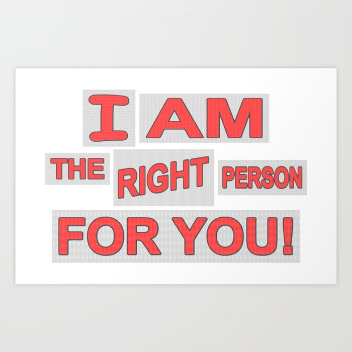 Cute Expression Artwork Design "The Right Person". Buy Now Art Print