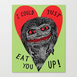 Eat You Up Canvas Print
