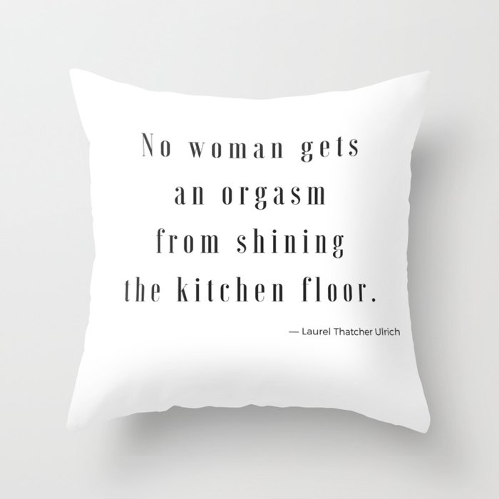 No Woman Gets An Orgasm From Shining The Kitchen Floor Betty