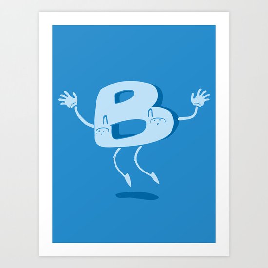 B Happy! Art Print