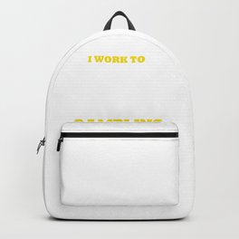 I Work to Support My Gambling Addition Slot Machine Gambler Backpack