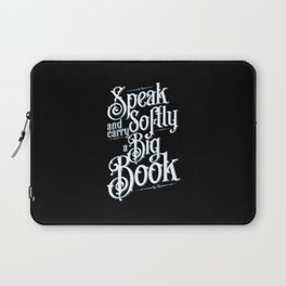 Librarian Speak Softly And Carry A Big Book Quote Laptop Sleeve