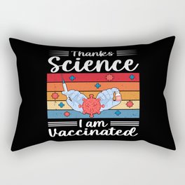 Thanks Science I Am Vaccinated Rectangular Pillow