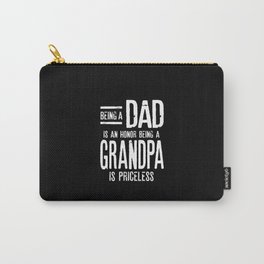 Being A Dad Is An Honor Being A Grandpa Is Priceless Carry-All Pouch