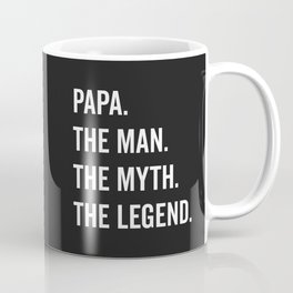 Papa The Man The Myth Funny Quote Mug