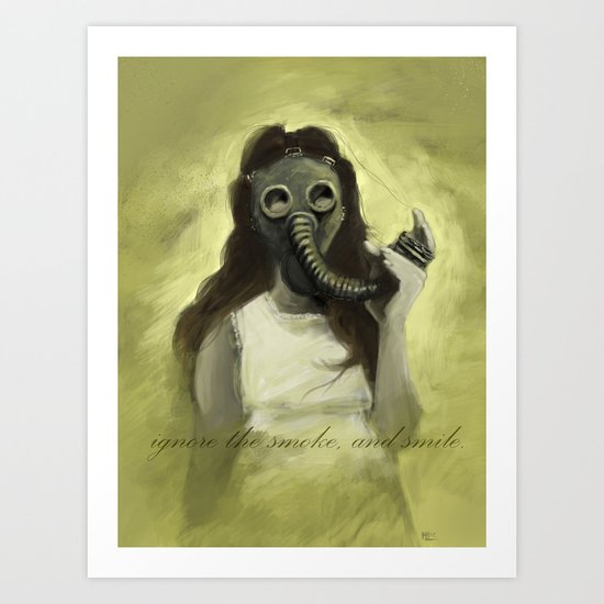 Ignore the Smoke Art Print