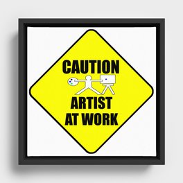 artist at work sign  Framed Canvas
