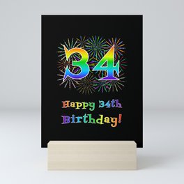 [ Thumbnail: 34th Birthday - Fun Rainbow Spectrum Gradient Pattern Text, Bursting Fireworks Inspired Background Mini Art Print ]