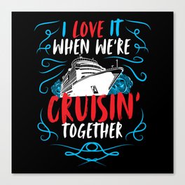 Cruisin Together Cruise Ship Canvas Print