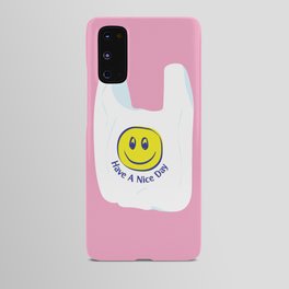 Have a Nice Day Android Case