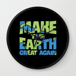Make The Earth Great Again Wall Clock