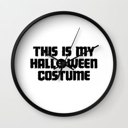 This Is My Halloween Costume Wall Clock