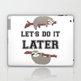 Let s do it later Sloth Laptop & iPad Skin