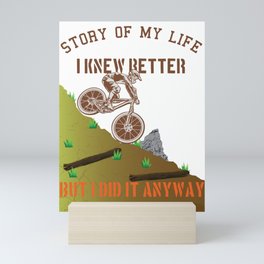 Downhill I knew better but I did it anyway Mini Art Print