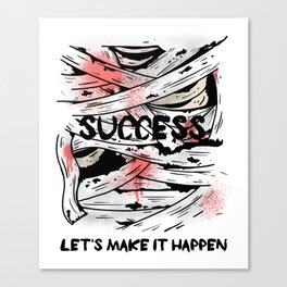 Success...let's make it happen Canvas Print