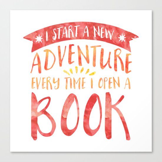 I Start a New Adventure Every Time I Open a Book Canvas Print