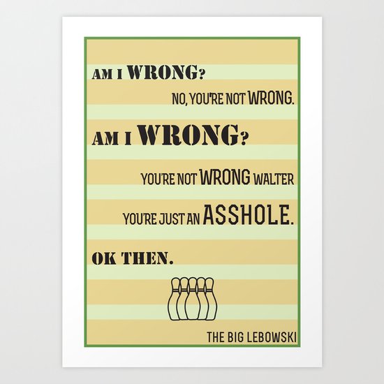 The Big Lebowski A-hole Quote Art Print