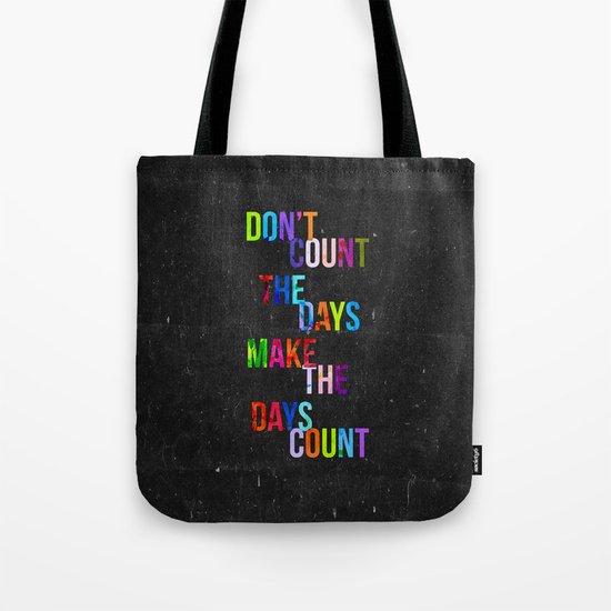 Don't Count The Days Tote Bag